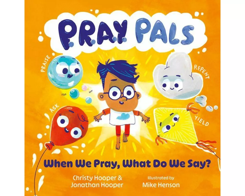 P.R.A.Y. Pals: When We Pray, What Do We Say?