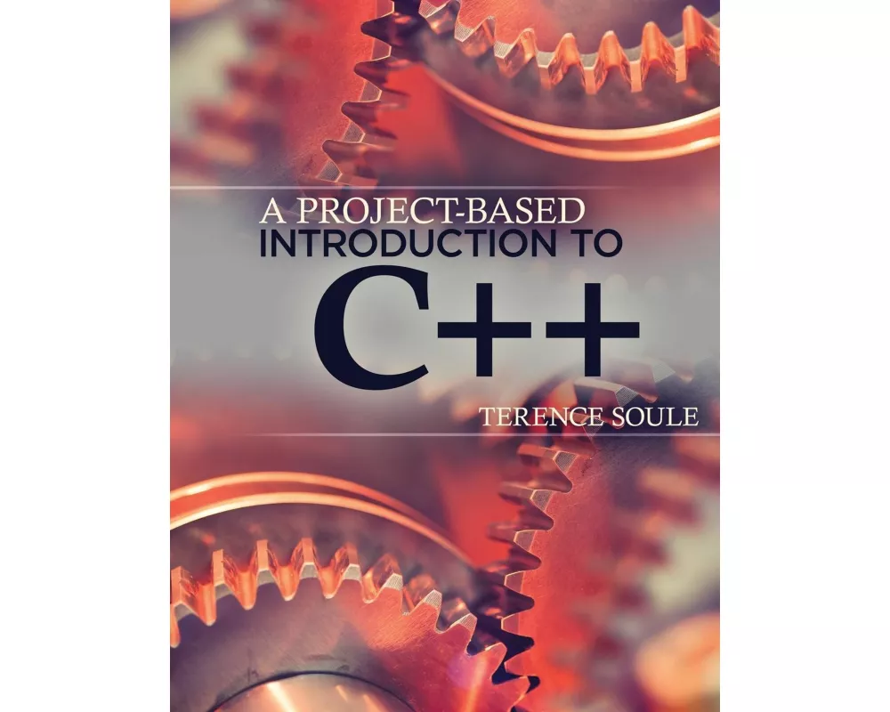 A Project-Based Introduction to C++