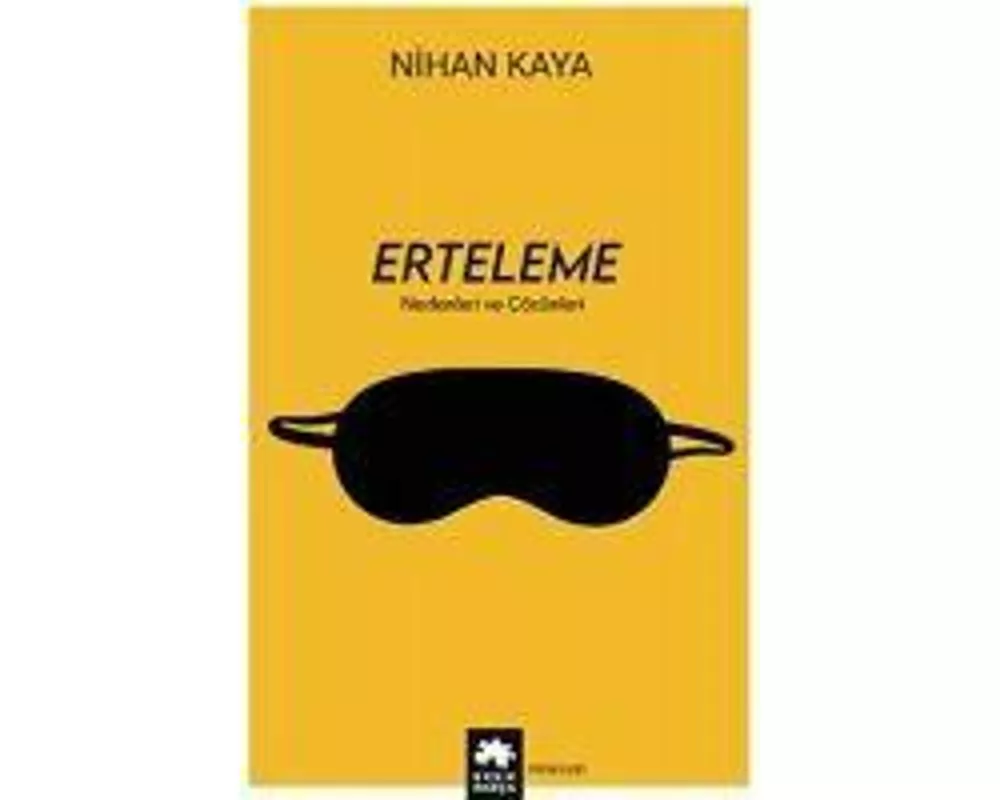 Erteleme - Nedenleri ve Cözümleri