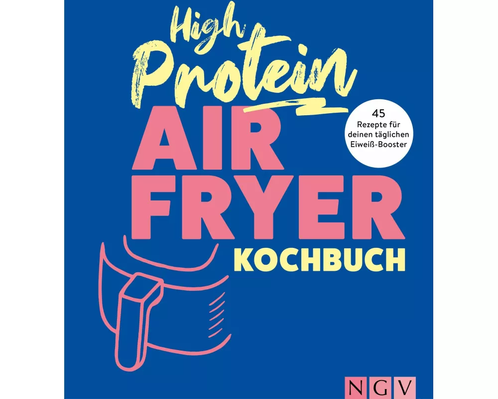 High Protein Airfryer-Kochbuch