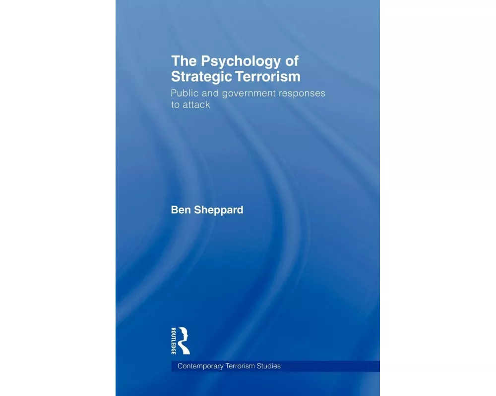 The Psychology of Strategic Terrorism