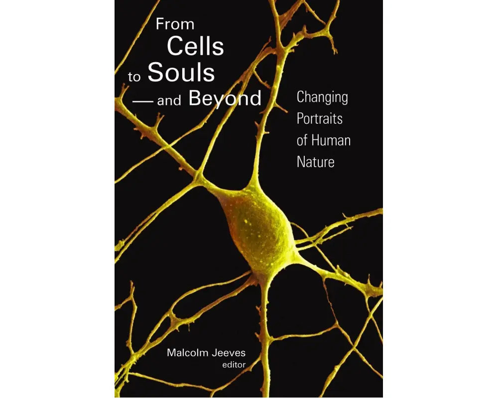 From Cells to Souls - and Beyond