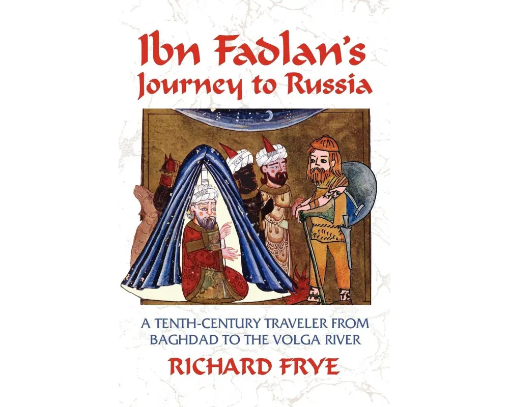 Ibn Fadlan's Journey to Russia