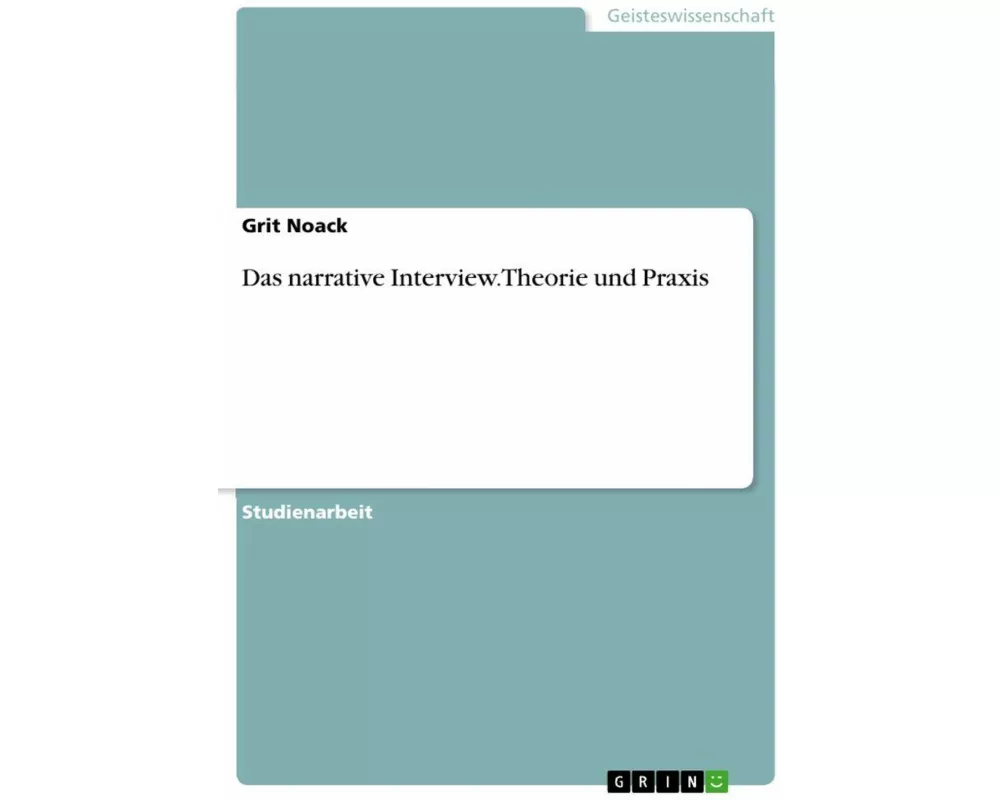 Das narrative Interview. Theorie und Praxis