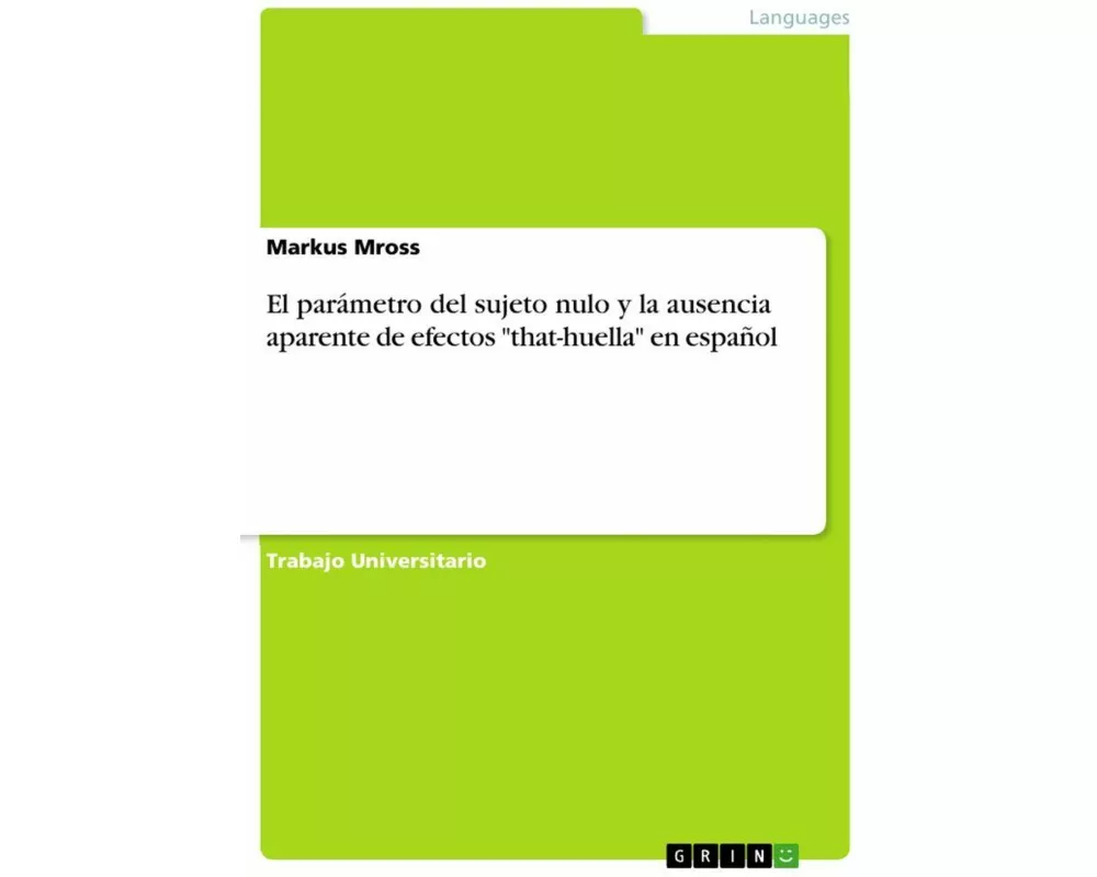 El parámetro del sujeto nulo y la ausencia aparente de efectos "that-huella" en español