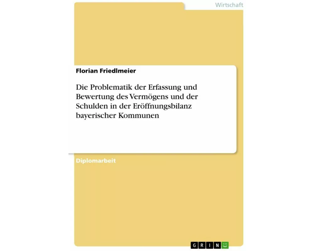 Die Problematik der Erfassung und Bewertung des Vermögens und der Schulden in der Eröffnungsbilanz bayerischer Kommunen
