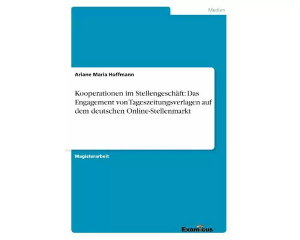Kooperationen im Stellengeschäft: Das Engagement von Tageszeitungsverlagen auf dem deutschen Online-Stellenmarkt