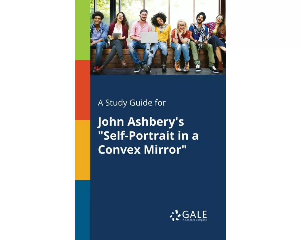 A Study Guide for John Ashbery's "Self-Portrait in a Convex Mirror"