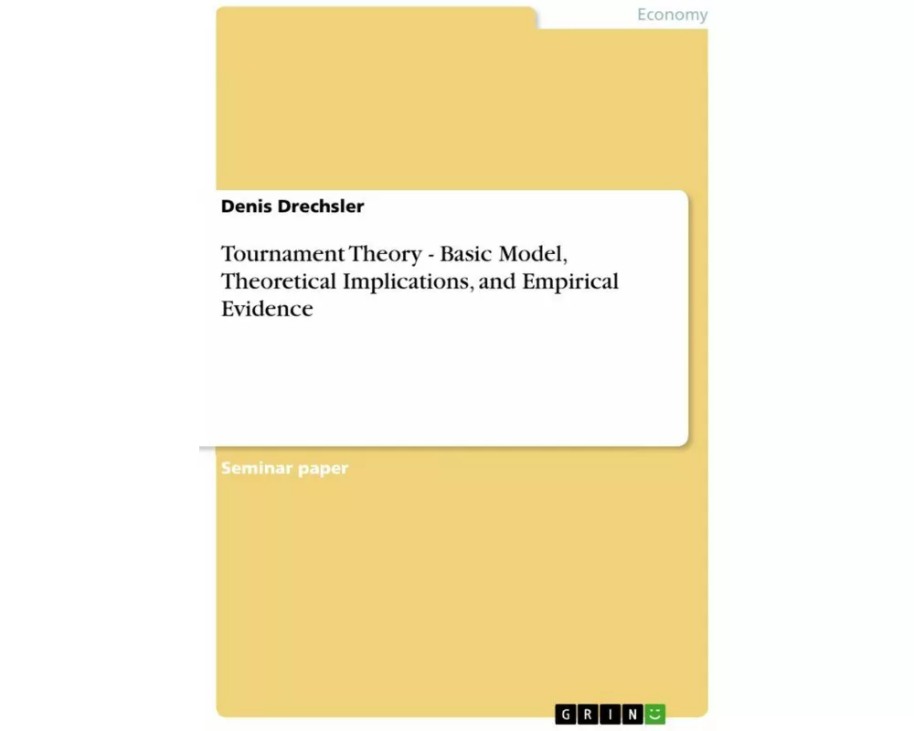 Tournament Theory - Basic Model, Theoretical Implications, and Empirical Evidence