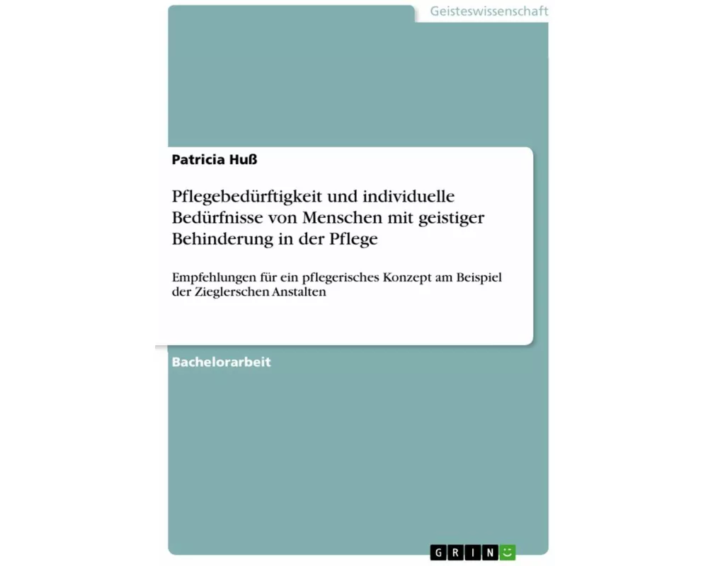 Pflegebedürftigkeit und individuelle Bedürfnisse von Menschen mit geistiger Behinderung in der Pflege
