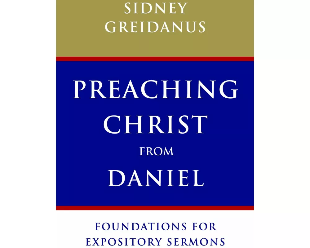 Preaching Christ from Daniel