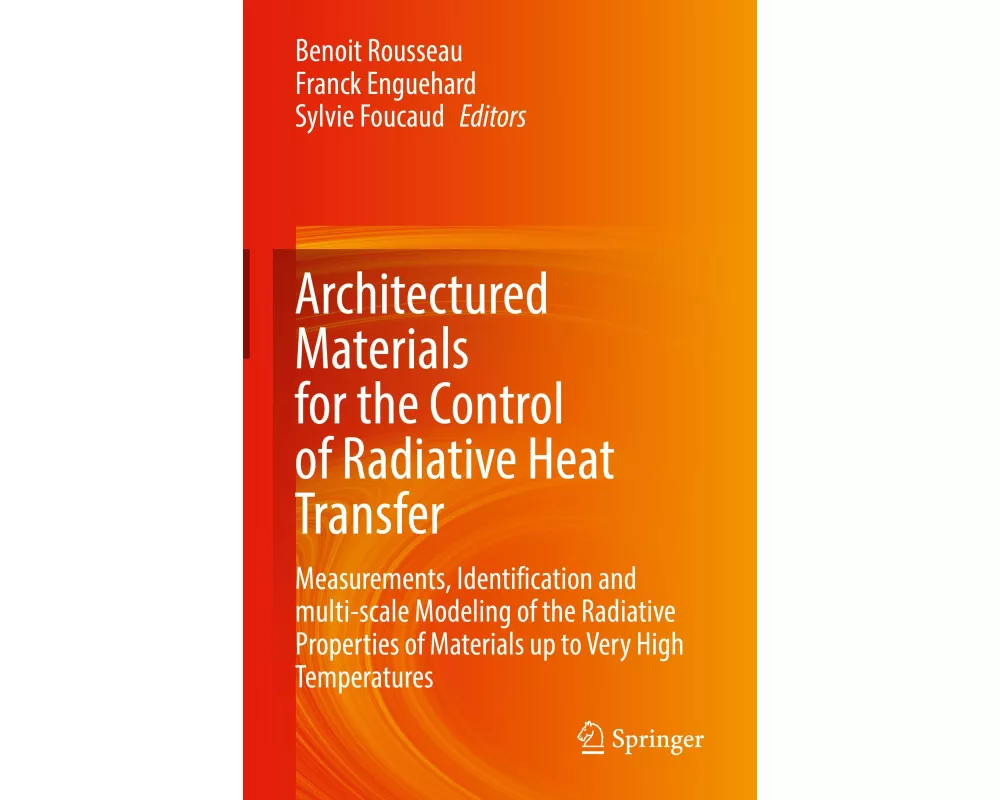 Architectured Materials for the Control of Radiative Heat Transfer