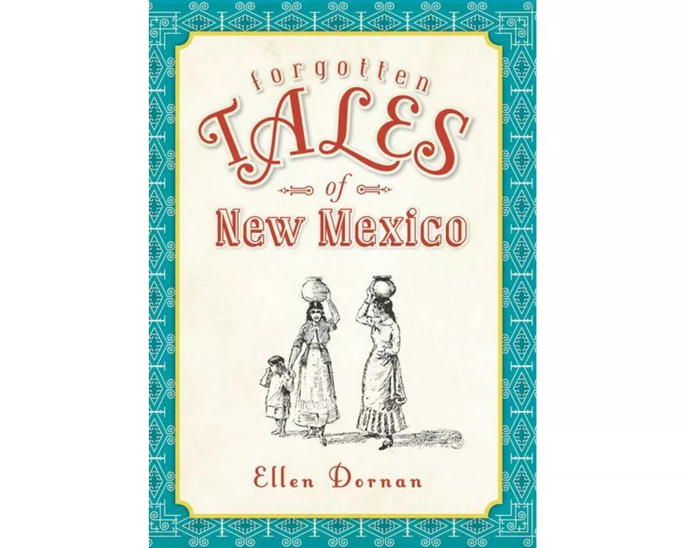 Forgotten Tales of New Mexico