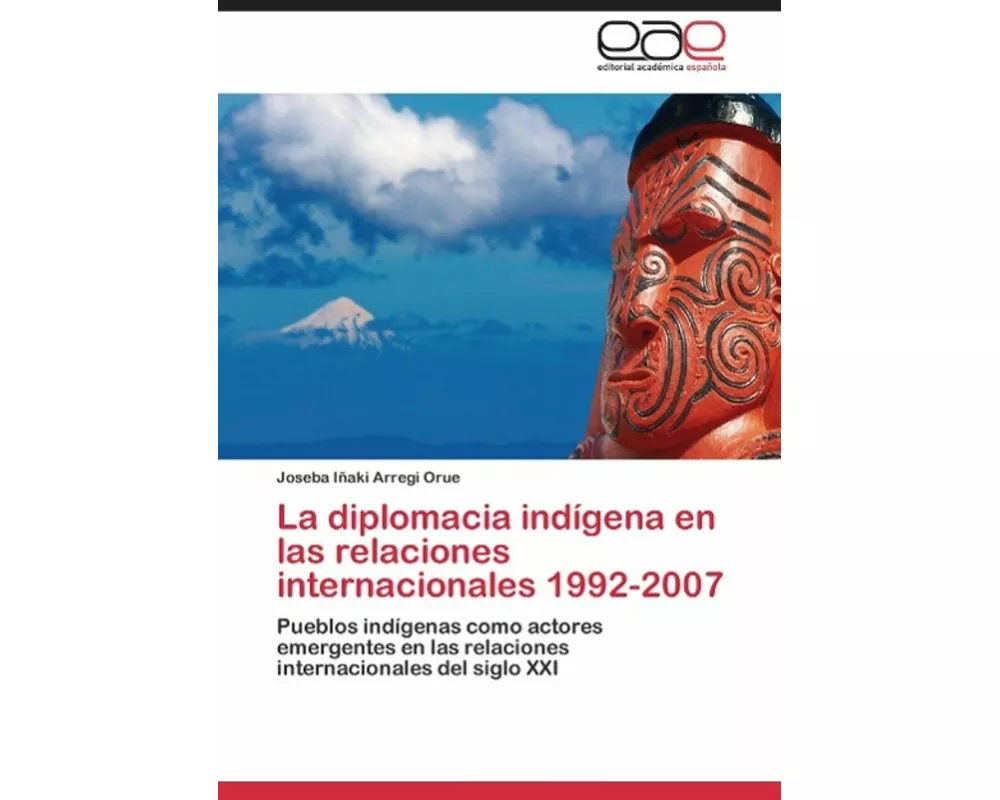 La diplomacia indígena en las relaciones internacionales 1992-2007