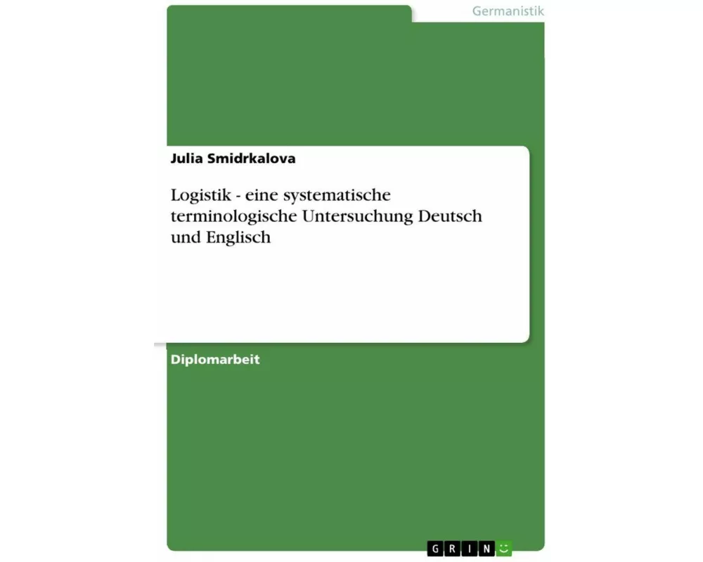 Logistik - eine systematische terminologische Untersuchung Deutsch und Englisch