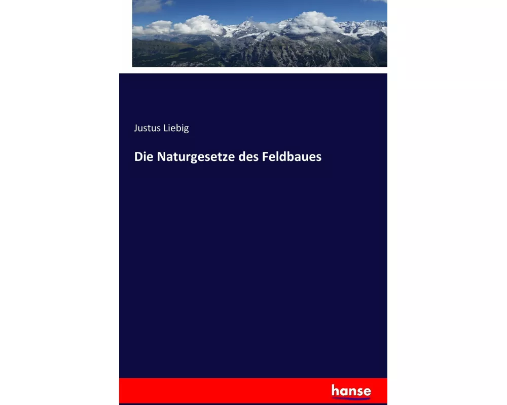 Die Naturgesetze des Feldbaues