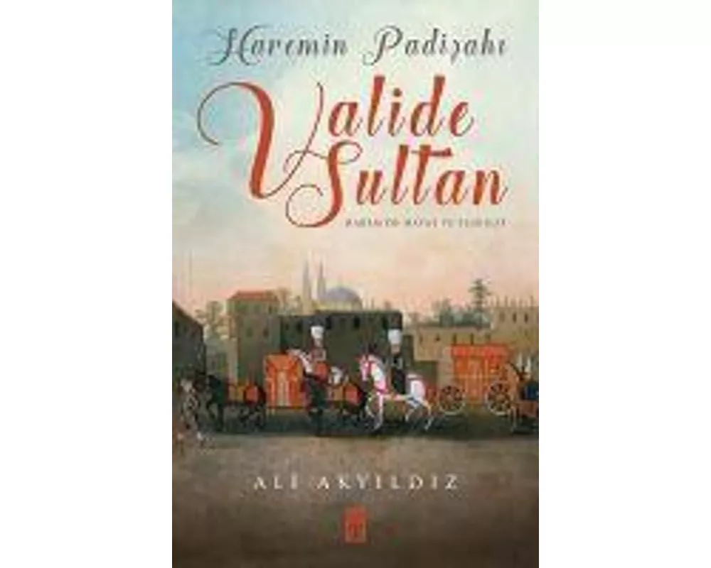 Haremin Padisahi Valide Sultan