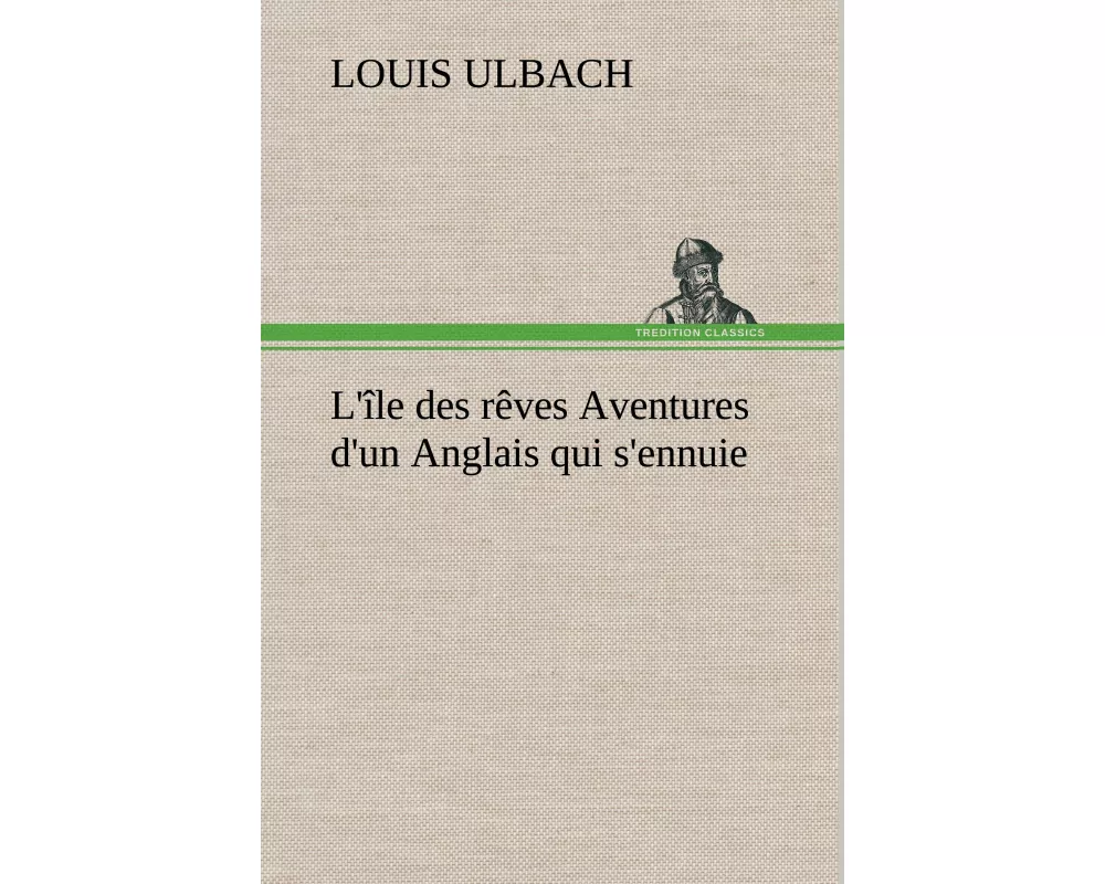 L'île des rêves Aventures d'un Anglais qui s'ennuie