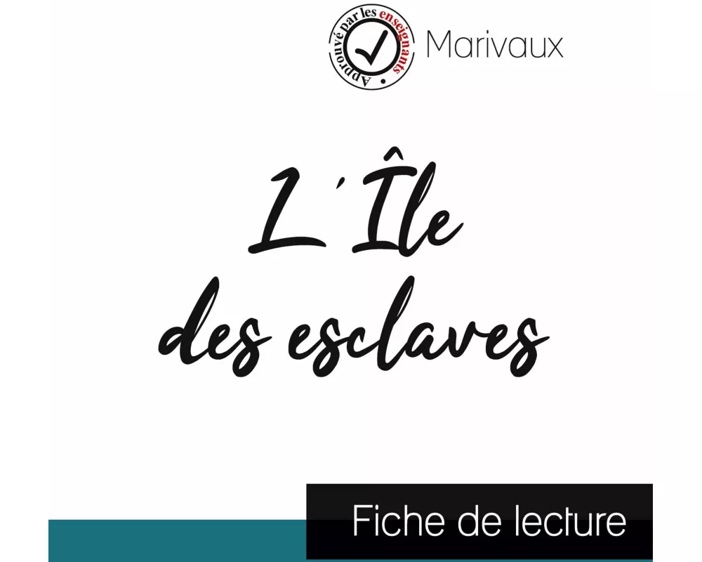 L'Île des esclaves de Marivaux (fiche de lecture et analyse complète de l'oeuvre)