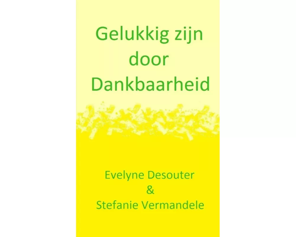 Gelukkig zijn door Dankbaarheid