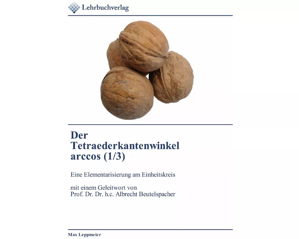 Der Tetraederkantenwinkel arccos (1/3)