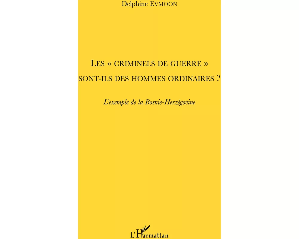 Les "criminels de guerre" sont-ils des hommes ordinaires ?