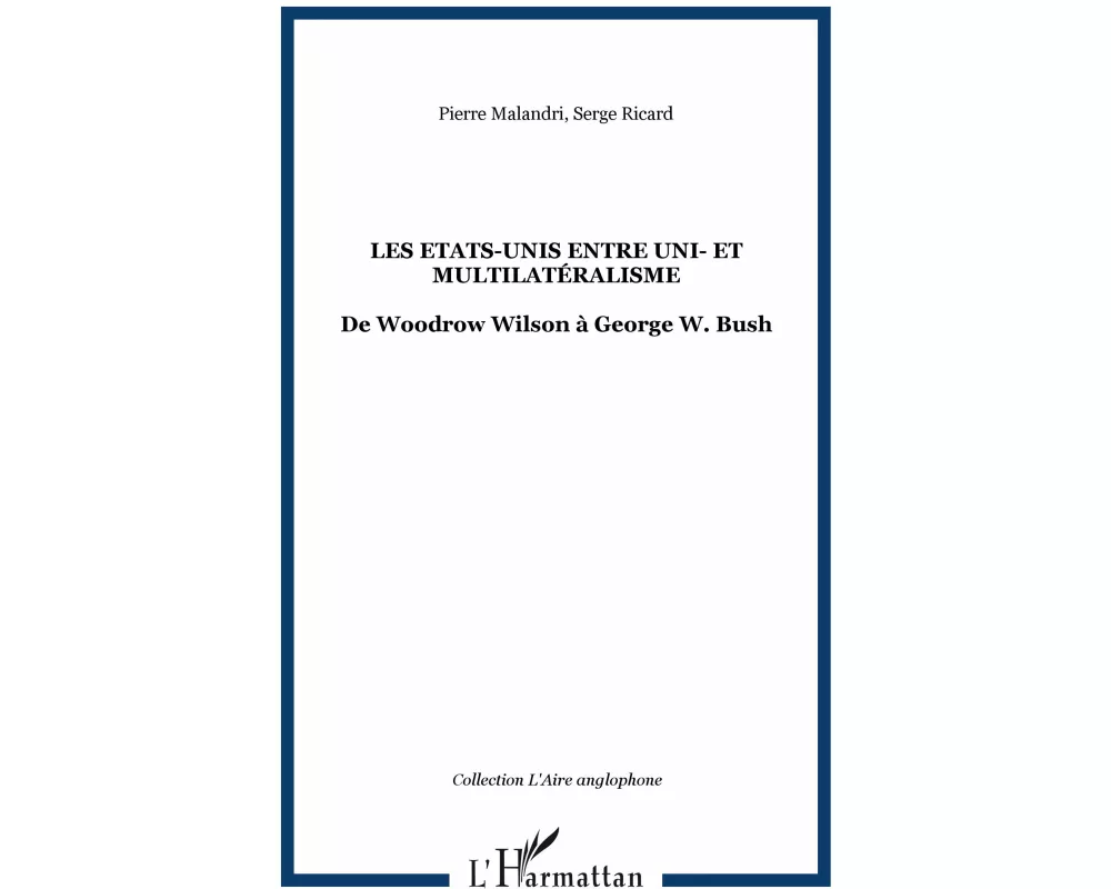 Les Etats-Unis entre uni- et multilatéralisme