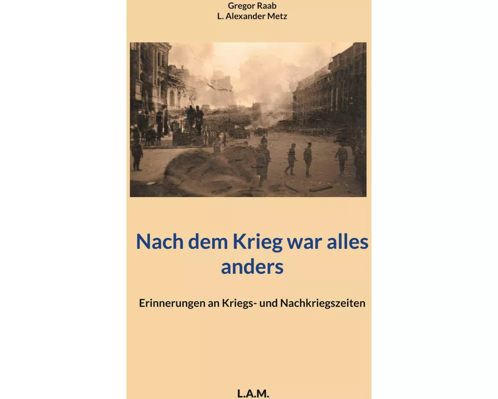 Nach dem Krieg war alles anders