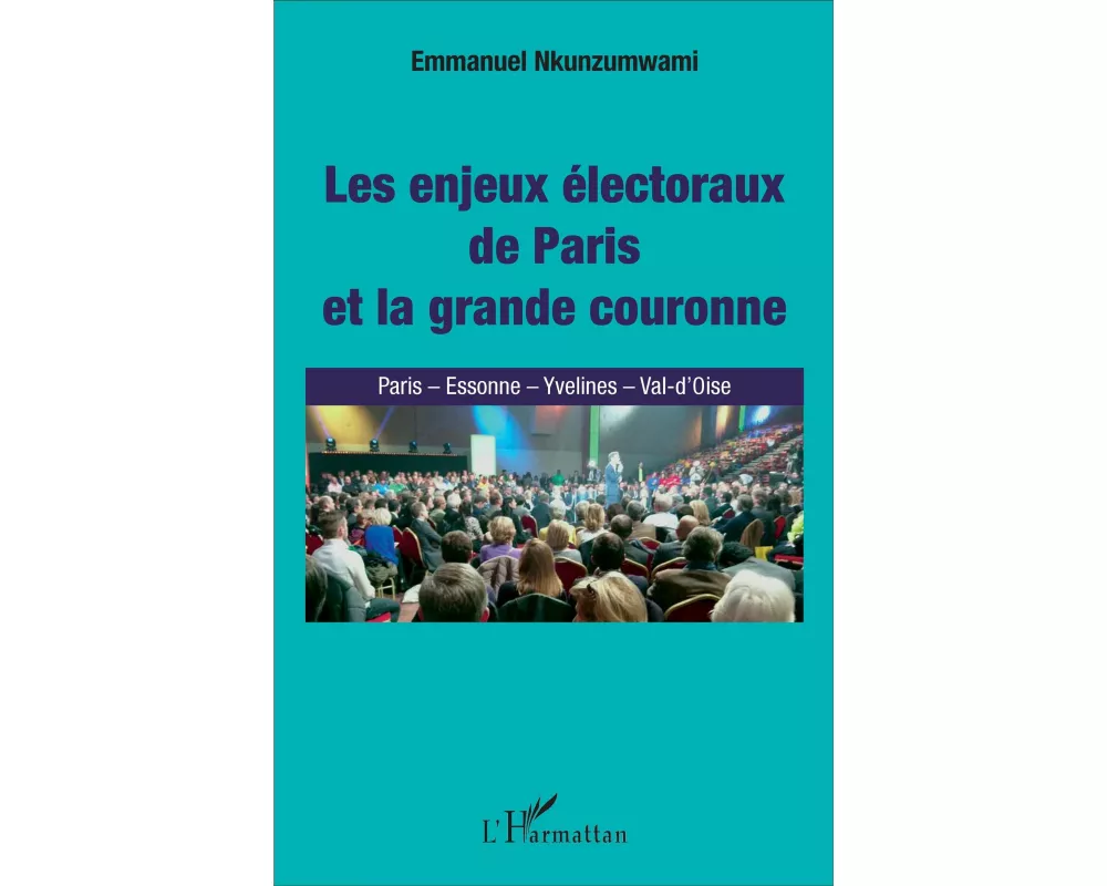 Enjeux électoraux de Paris et la grande couronne (Les)