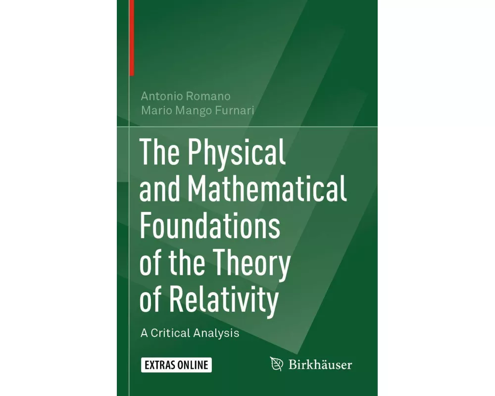 The Physical and Mathematical Foundations of the Theory of Relativity
