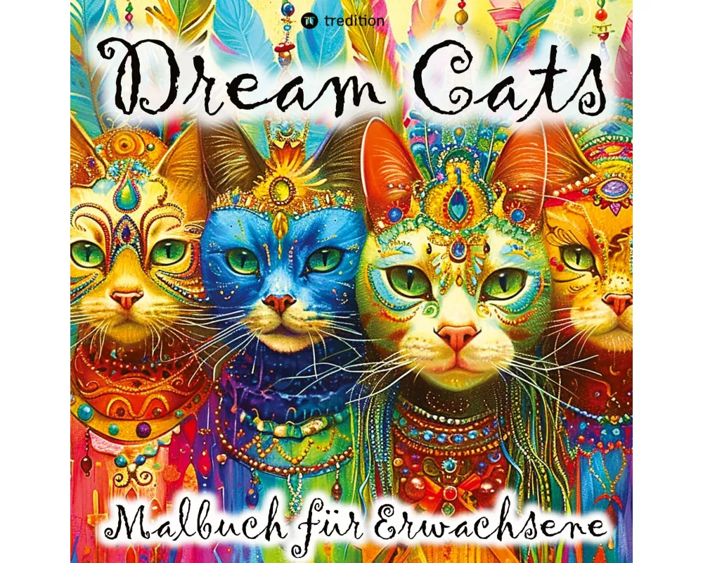 Malbuch Katze Dream Cats für Erwachsene, Frauen, Jugendliche mit Mandalas Tarot Weltall Sprüchen