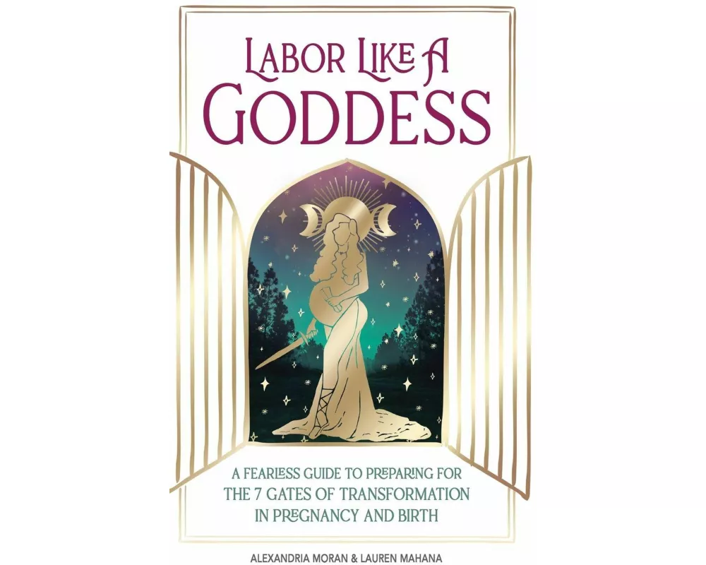 Labor Like a Goddess
