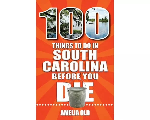 100 Things to Do in South Carolina Before You Die
