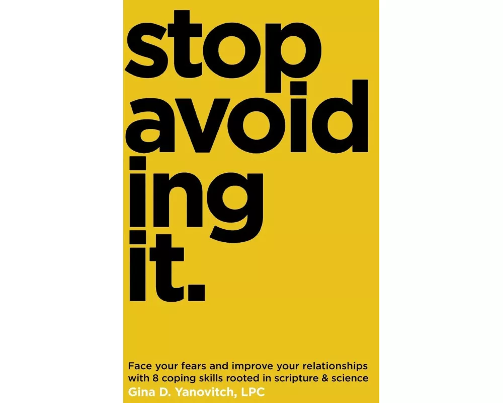 Stop Avoiding It