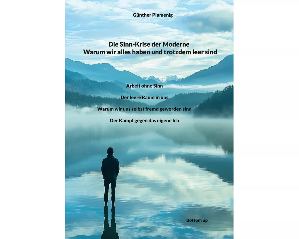 Die Sinn-Krise der Moderne - Warum wir alles haben und trotzdem leer sind