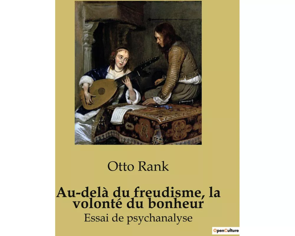 Au-delà du freudisme, la volonté du bonheur