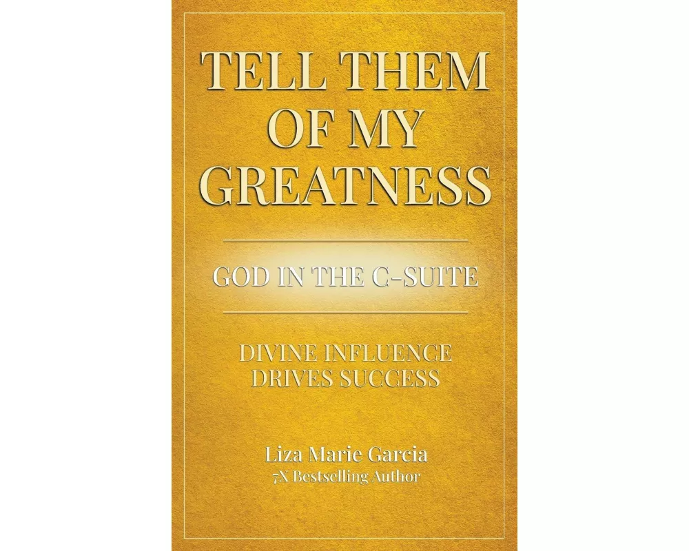 Tell Them of My Greatness