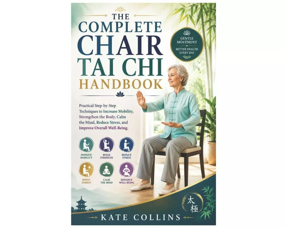 The Complete Chair Tai Chi Handbook
