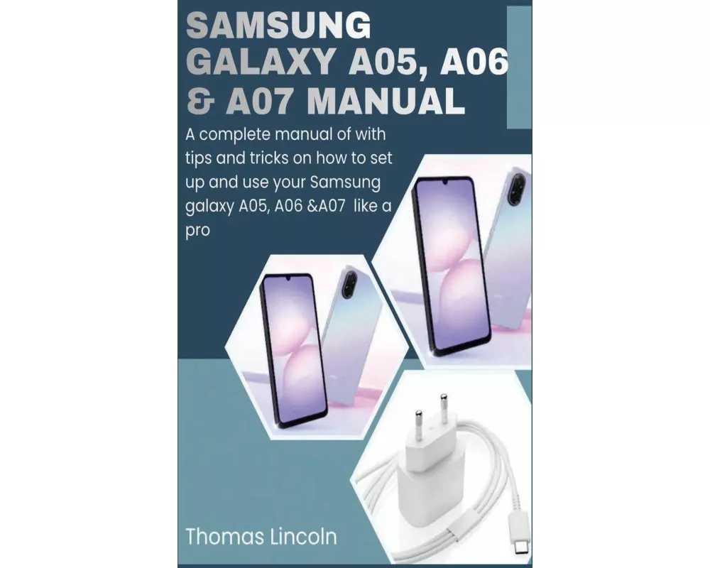 Samsung Galaxy A05, A06 & A07 Manual for Beginners and Seniors