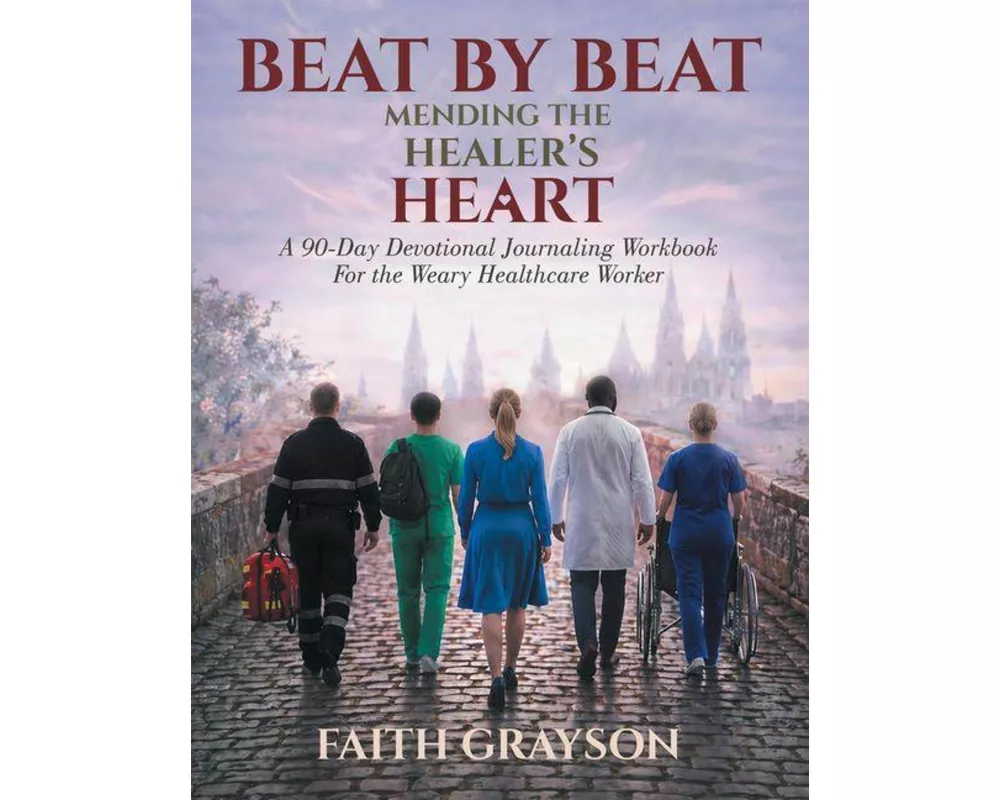 Beat by Beat Mending the Healer's Heart