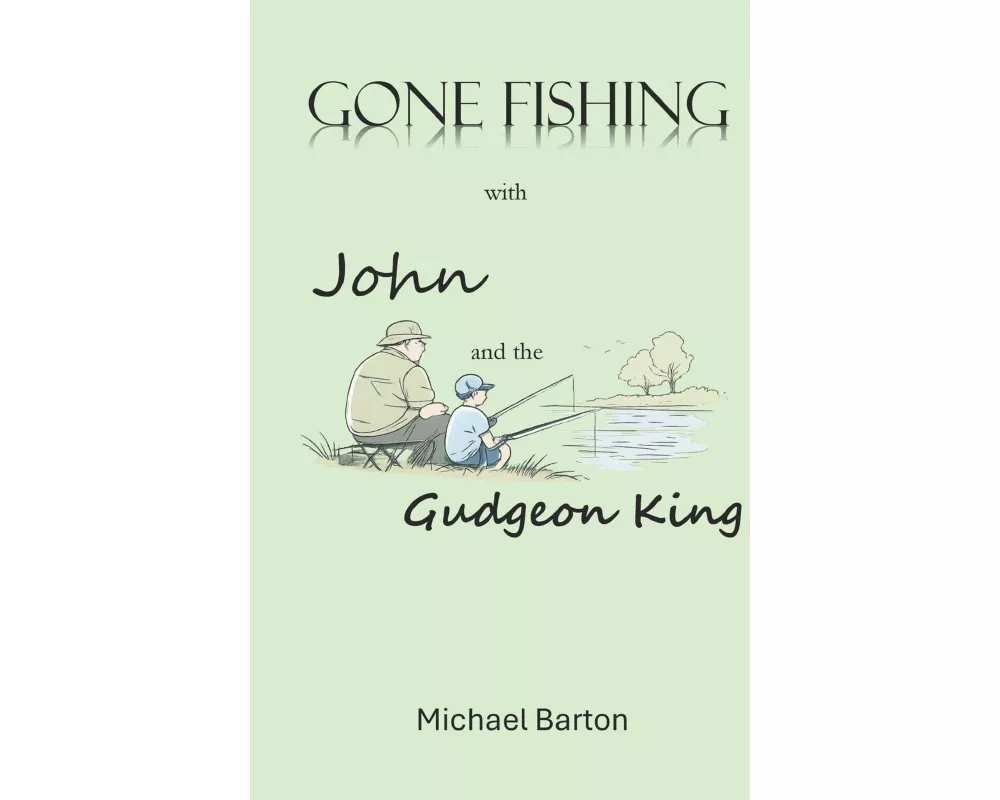 Gone Fishing With John and the Gudgeon King