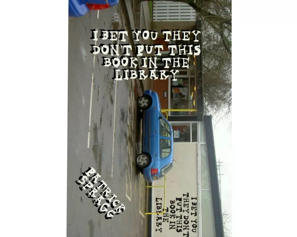 I Bet You They Don't Put This Book In the Library