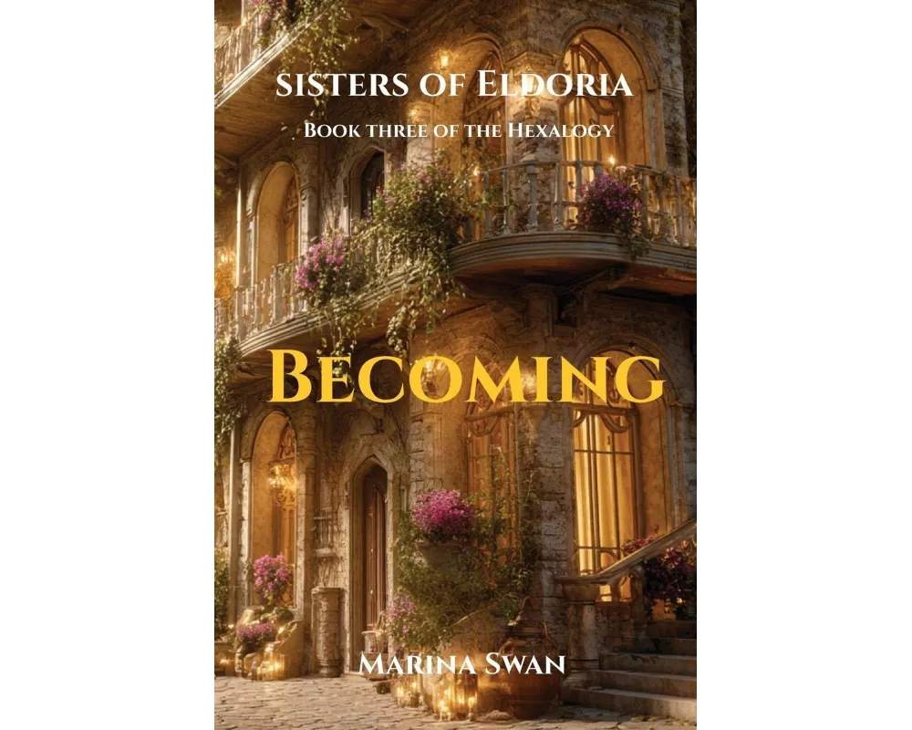 Becoming - The Sisters of Eldoria Hexalogy