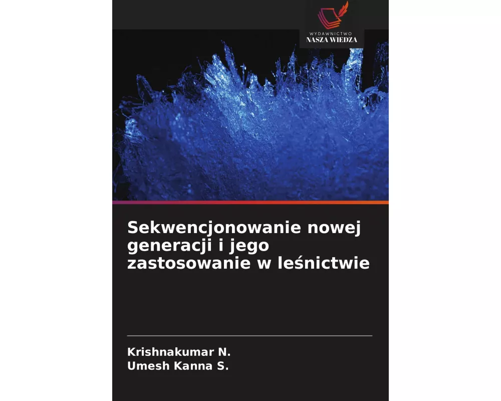 Sekwencjonowanie nowej generacji i jego zastosowanie w le¿nictwie