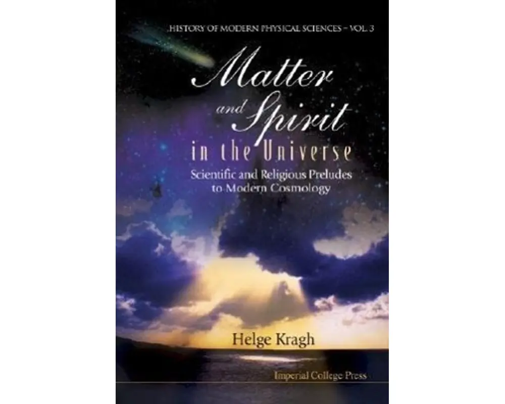 Matter And Spirit In The Universe: Scientific And Religious Preludes To Modern Cosmology