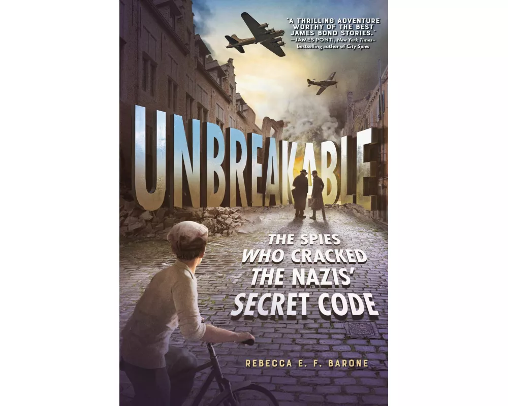 Unbreakable: The Spies Who Cracked the Nazis' Secret Code
