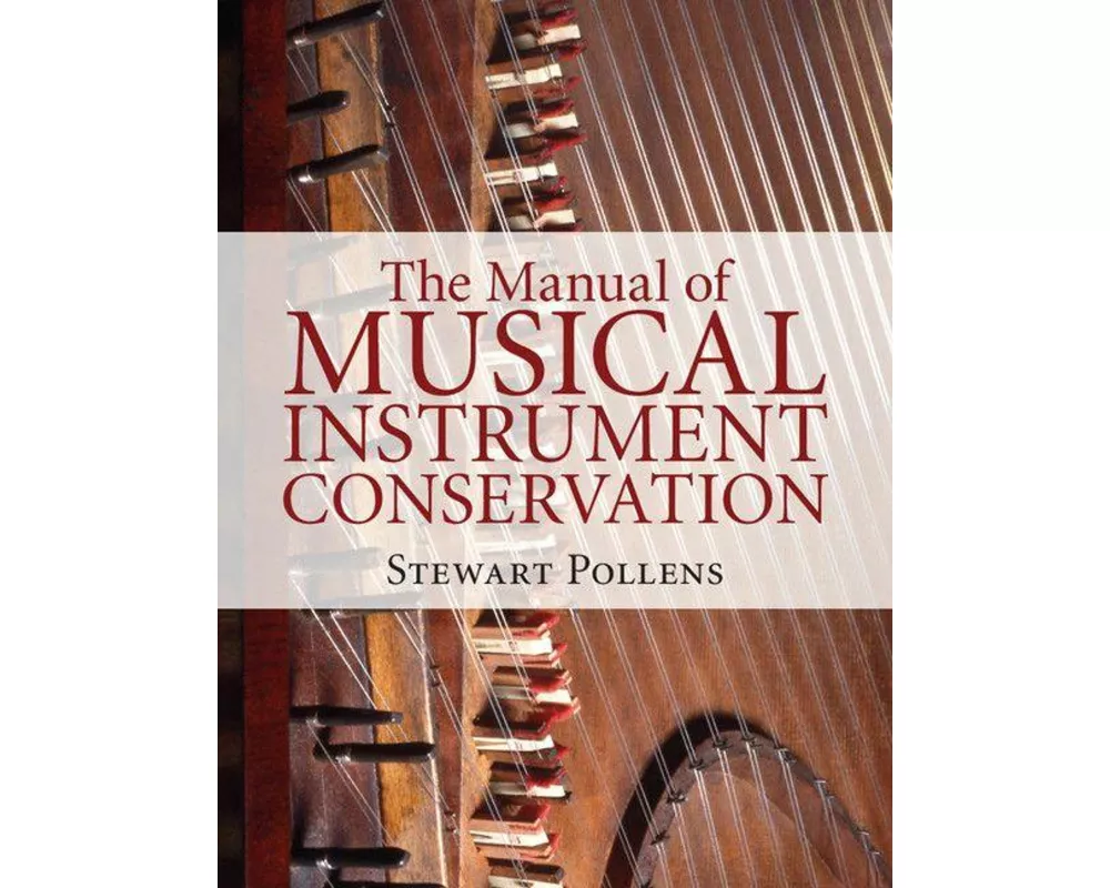 The Manual of Musical Instrument Conservation