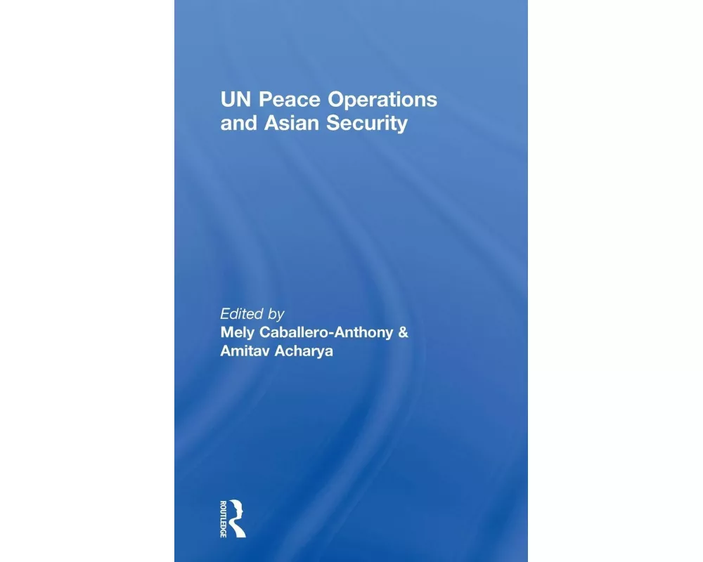 UN Peace Operations and Asian Security