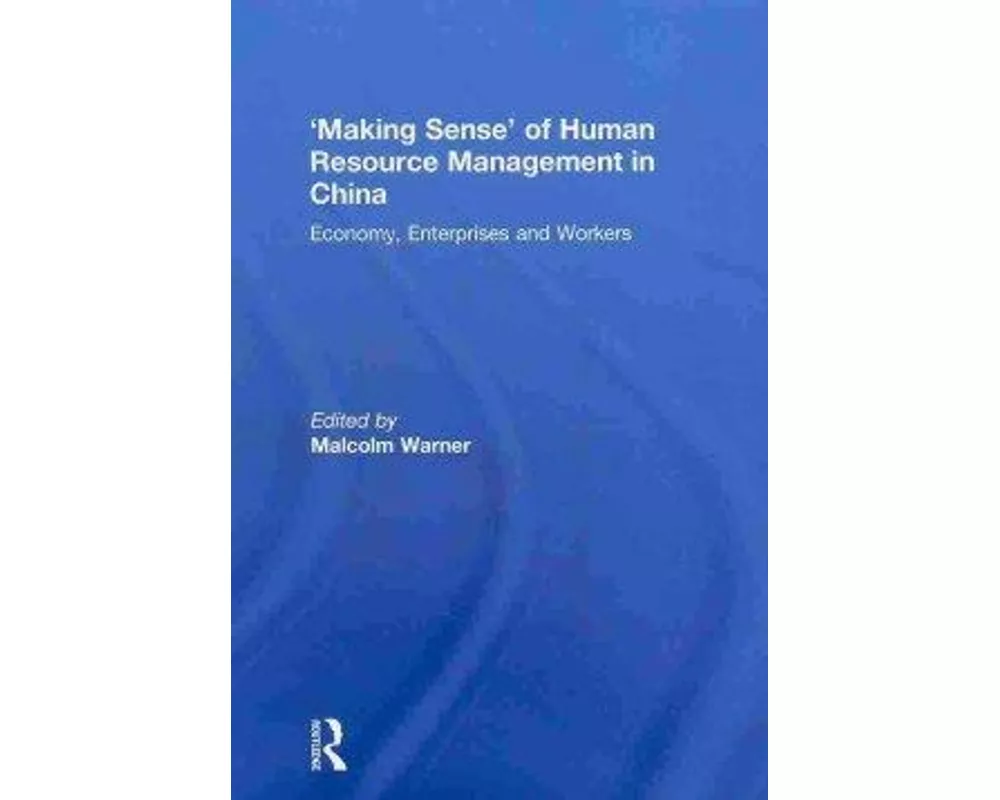 'Making Sense' of Human Resource Management in China