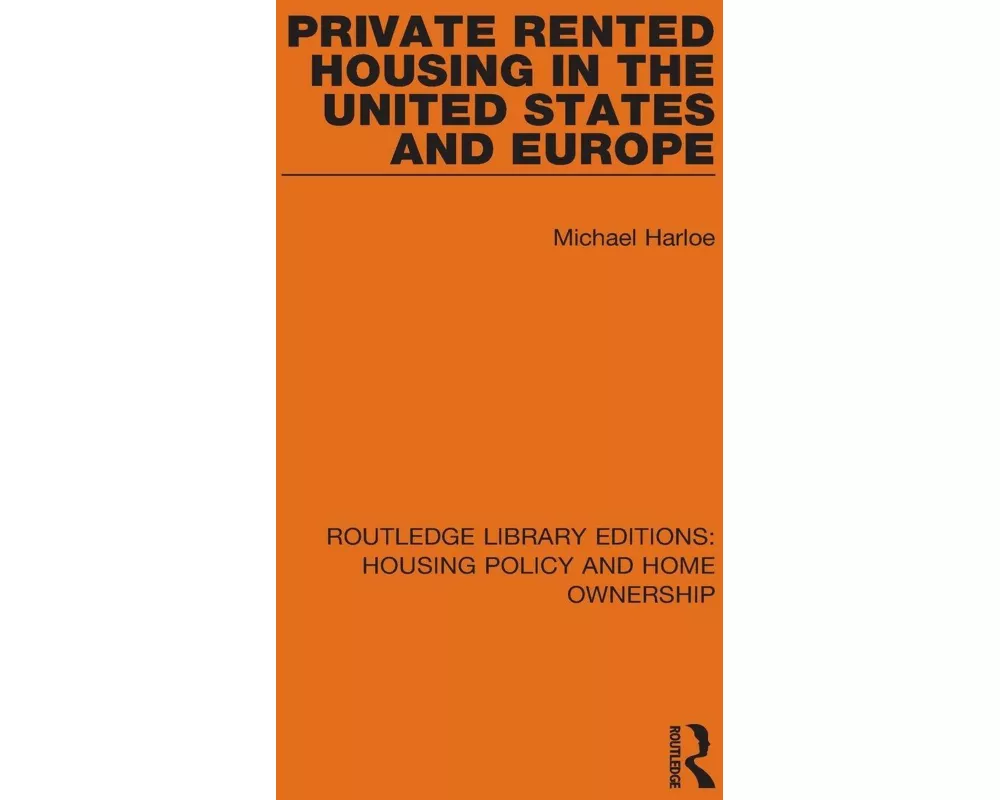 Private Rented Housing in the United States and Europe